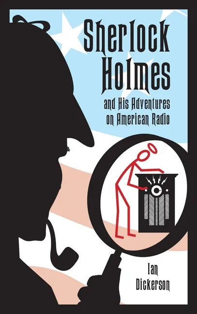 Sherlock Holmes and his Adventures on American Radio (hardback) - Hardcover