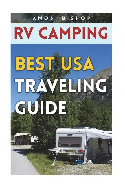 RV Camping: Best USA Traveling Guide - Paperback