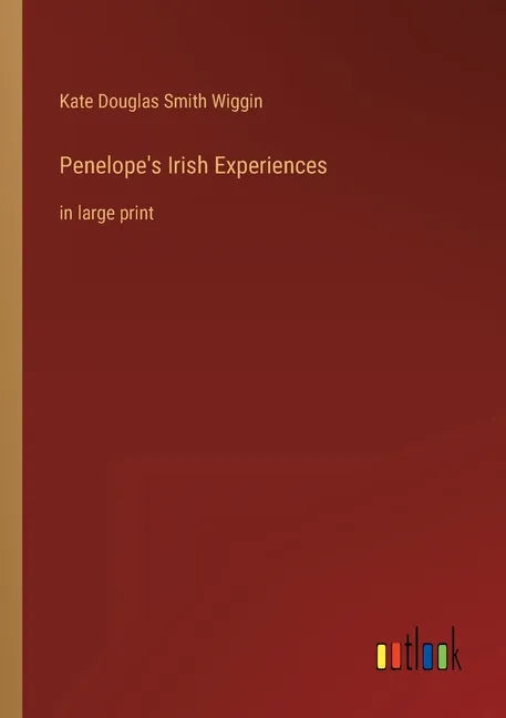 Penelope's Irish Experiences: in large print - Paperback