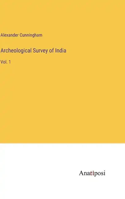 Archeological Survey of India: Vol. 1 - Hardcover