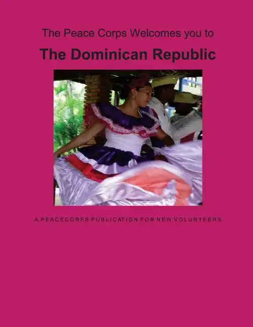Dominican Republic: A Peace Corps Publication - Paperback