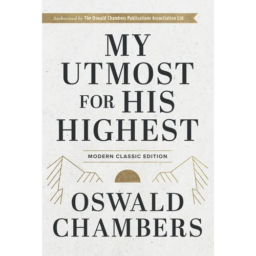 My Utmost for His Highest: Modern Classic Language Hardcover (365-Day Devotional Using Niv) - Hardcover