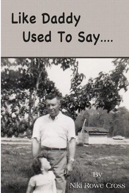 Like Daddy Used To Say.... - Paperback