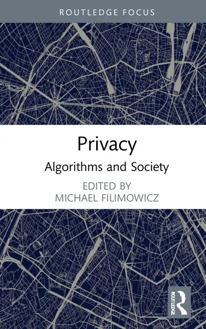 Privacy: Algorithms and Society - Hardcover