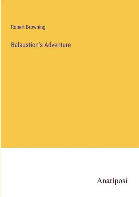 Balaustion's Adventure - Paperback