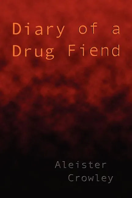 Diary of a Drug Fiend - Paperback