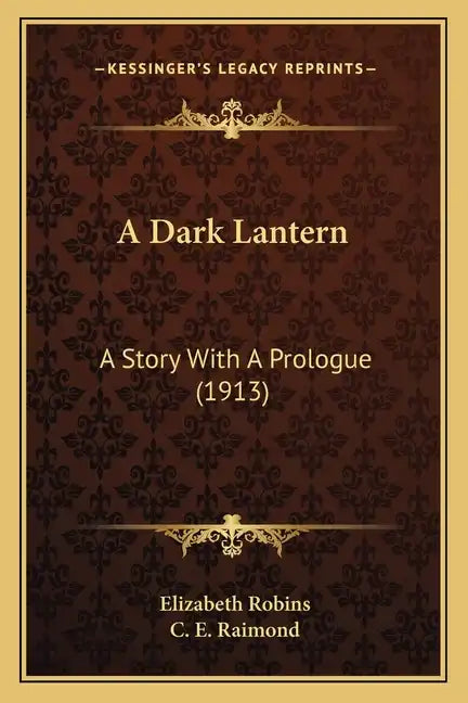 A Dark Lantern: A Story With A Prologue (1913) - Paperback