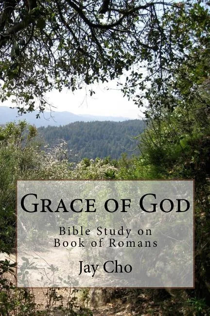 Grace of God: Bible Study on Book of Romans - Paperback