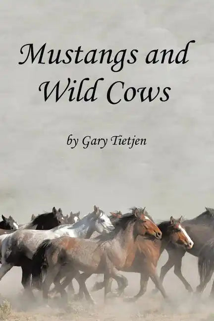Mustangs and Wild Cows - Paperback