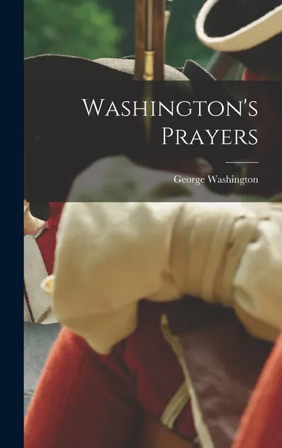 Washington's Prayers - Hardcover