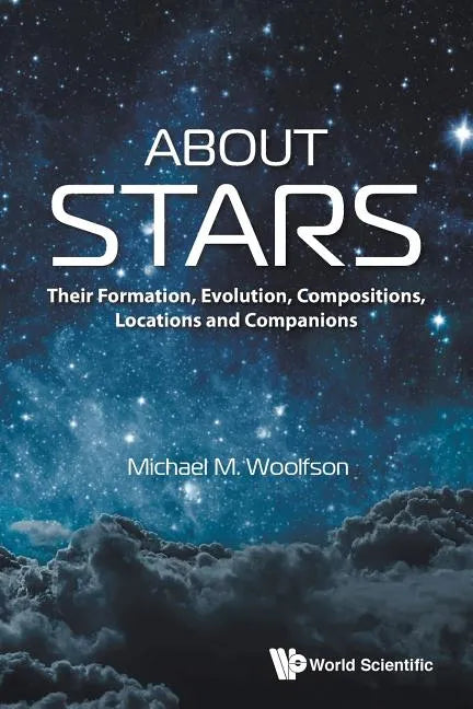 About Stars: Their Formation, Evolution, Compositions, Locations and Companions - Paperback