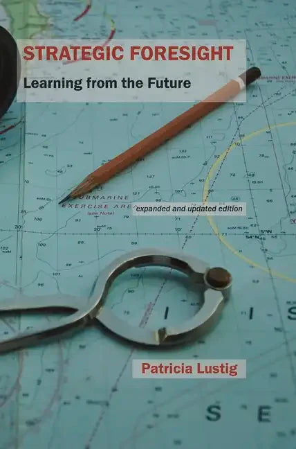 Strategic Foresight: Learning from the Future - Paperback