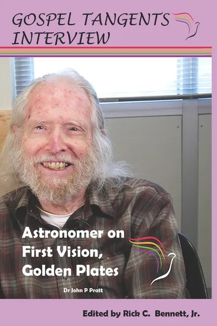 Astronomer on First Vision, Golden Plates: Conversation with John P. Pratt - Paperback