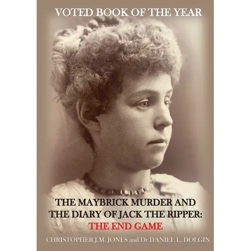 The Maybrick Murder and the Diary of Jack the Ripper: The End Game: The End Game - Paperback