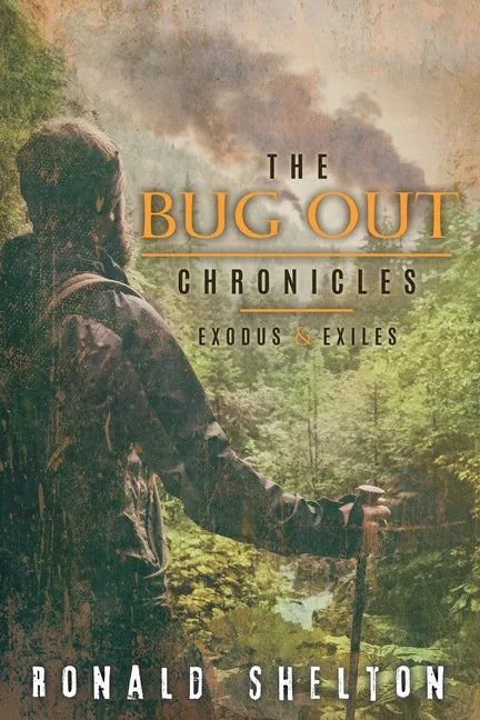 The Bug Out Chronicles: Exodus & Exiles - Paperback