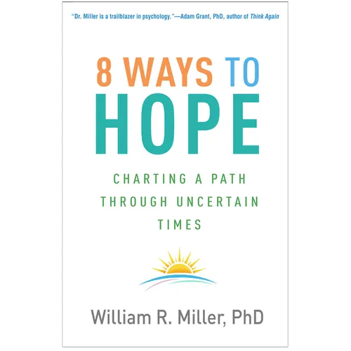 8 Ways to Hope: Charting a Path Through Uncertain Times - Paperback