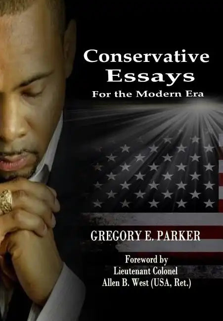 Conservative Essays for the Modern Era - Hardcover