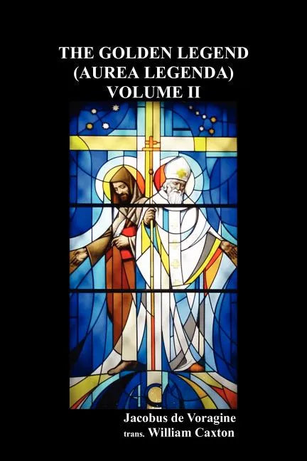 The Golden Legend (Aurea Legenda) Volume II - Paperback