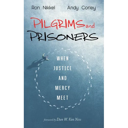 Pilgrims and Prisoners: When Justice and Mercy Meet - Paperback