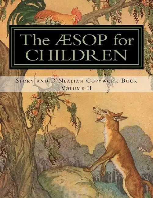 The Aesop for Children: Story and D'Nealian Copwork Book, Volume II - Paperback