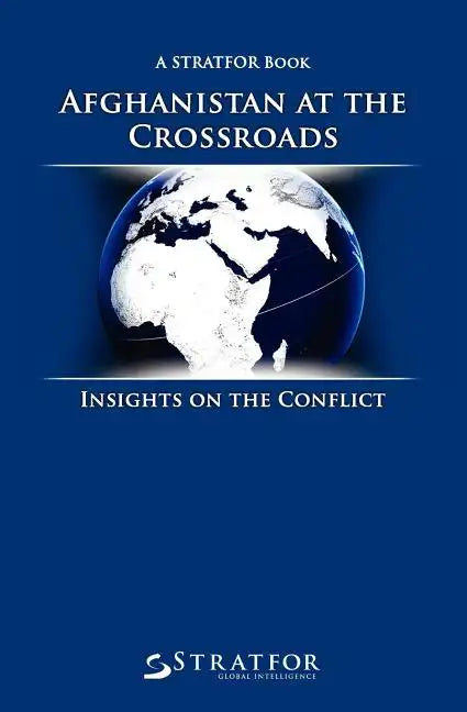 Afghanistan at the Crossroads: Insights on the Conflict - Paperback