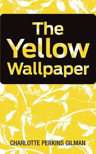 The Yellow Wallpaper - Hardcover