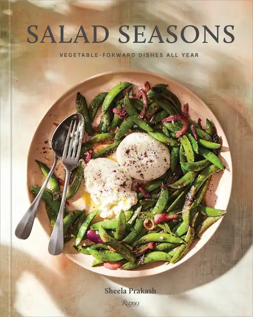 Salad Seasons: Vegetable-Forward Dishes All Year - Hardcover