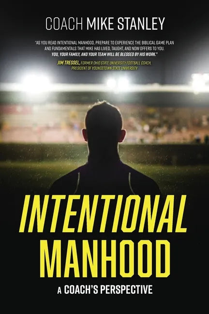 Intentional Manhood: A Coach's Perspective - Paperback