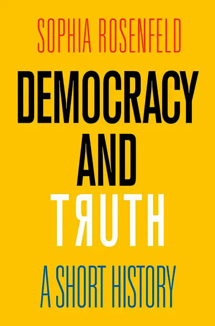 Democracy and Truth: A Short History - Hardcover