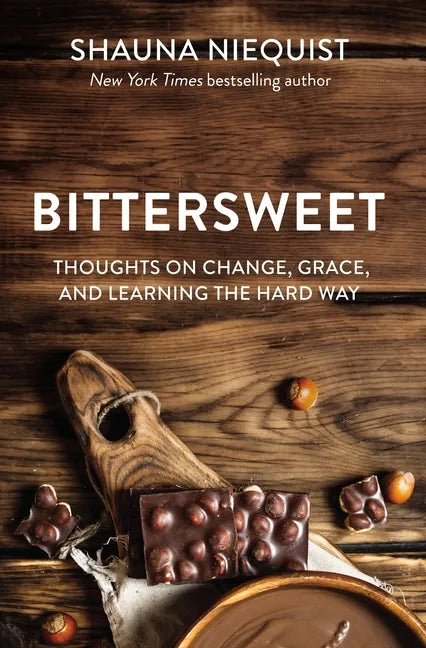 Bittersweet: Thoughts on Change, Grace, and Learning the Hard Way - Paperback