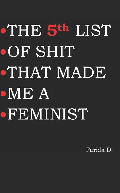 THE 5th LIST OF SHIT THAT MADE ME A FEMINIST - Paperback