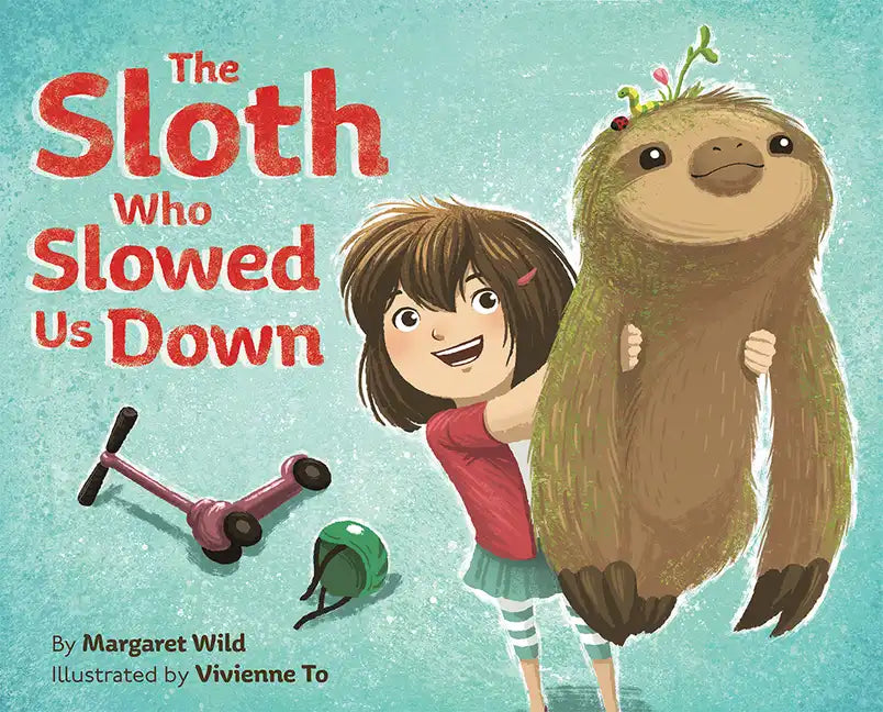 The Sloth Who Slowed Us Down: A Picture Book - Hardcover