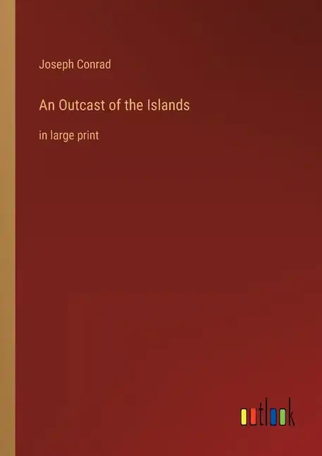 An Outcast of the Islands: in large print - Paperback