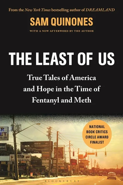 The Least of Us: True Tales of America and Hope in the Time of Fentanyl and Meth - Paperback