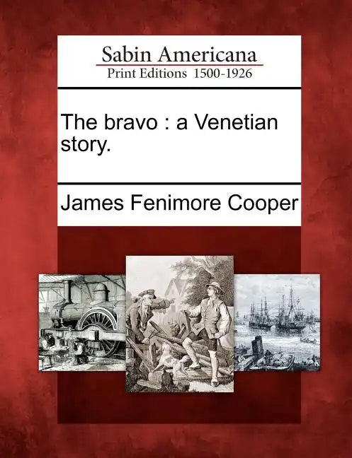 The Bravo: A Venetian Story. - Paperback