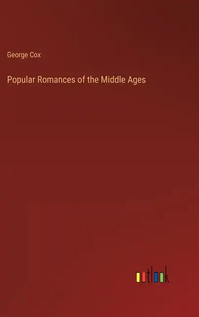Popular Romances of the Middle Ages - Hardcover