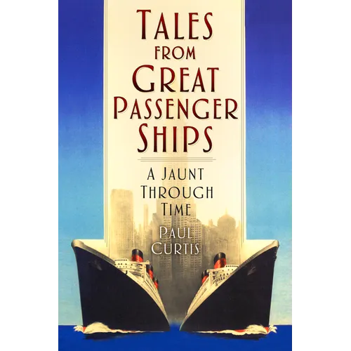 Tales from Great Passenger Ships: A Jaunt Through Time - Paperback