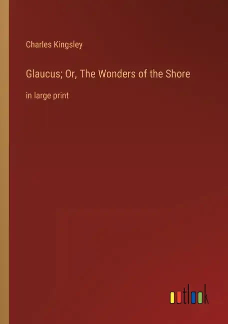 Glaucus; Or, The Wonders of the Shore: in large print - Paperback
