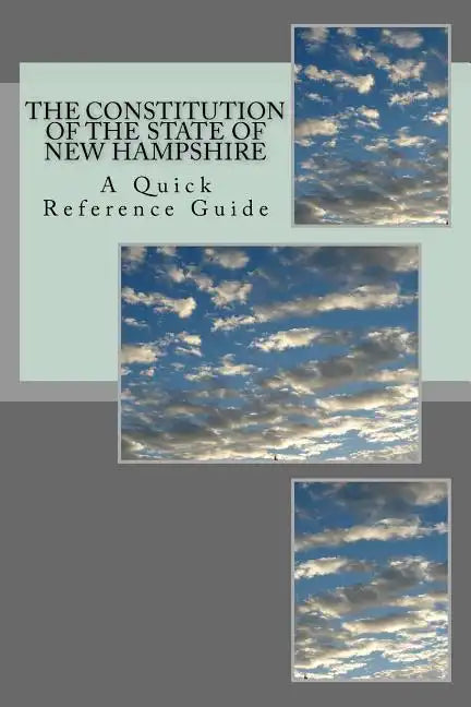 The Constitution of the State of New Hampshire: A Quick Reference Guide - Paperback