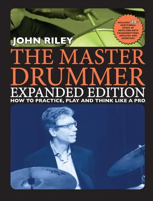 The Master Drummer - Expanded Edition How to Practice, Play and Think Like a Pro (Book/Online Media ) - Paperback