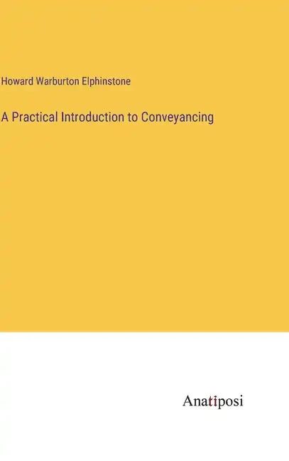 A Practical Introduction to Conveyancing - Hardcover