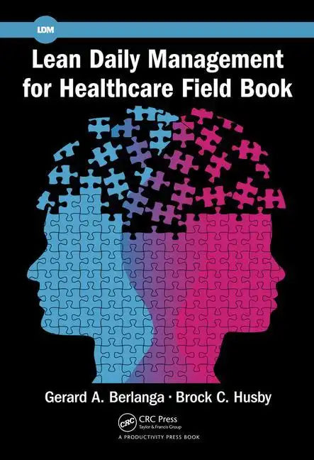 Lean Daily Management for Healthcare Field Book - Paperback