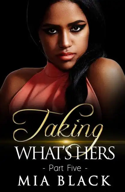 Taking What's Hers 5 - Paperback