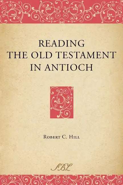 Reading the Old Testament in Antioch - Paperback