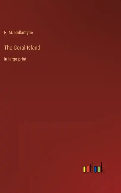The Coral Island: in large print - Hardcover