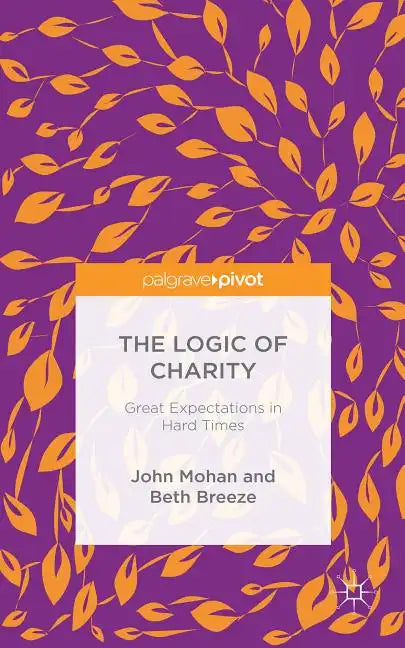 The Logic of Charity: Great Expectations in Hard Times - Hardcover