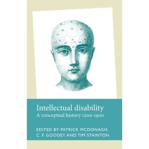 Intellectual Disability: A Conceptual History, 1200-1900 - Paperback