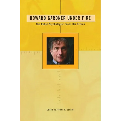 Howard Gardner Under Fire: The Rebel Psychologist Faces His Critics - Paperback