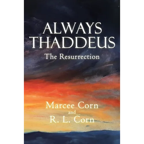 Always Thaddeus: The Resurrection - Paperback