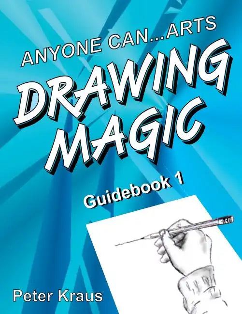 Anyone Can Arts...DRAWING MAGIC Guidebook 1 - Paperback